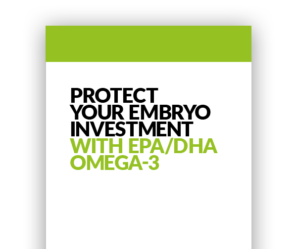 Protect Your Embryo Investment with EPA/DHA Omega-3
